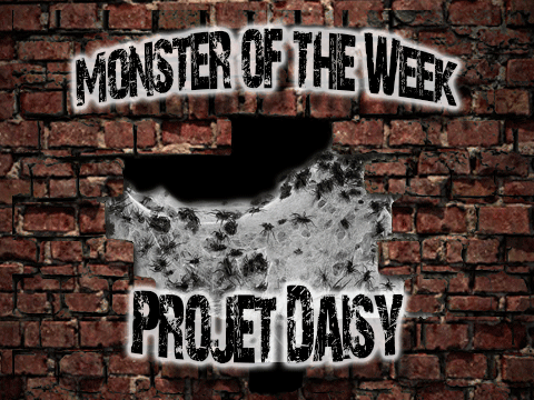 Monster of the Week – Projet Daisy – Episode 07