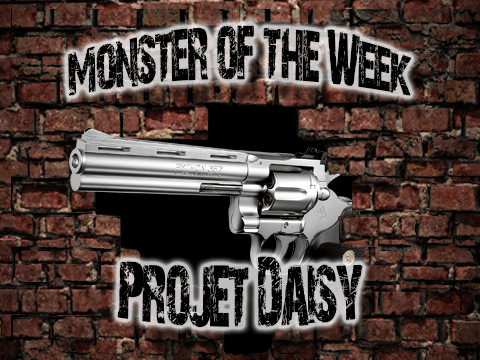 Monster of the Week – Projet Daisy – Episode 12
