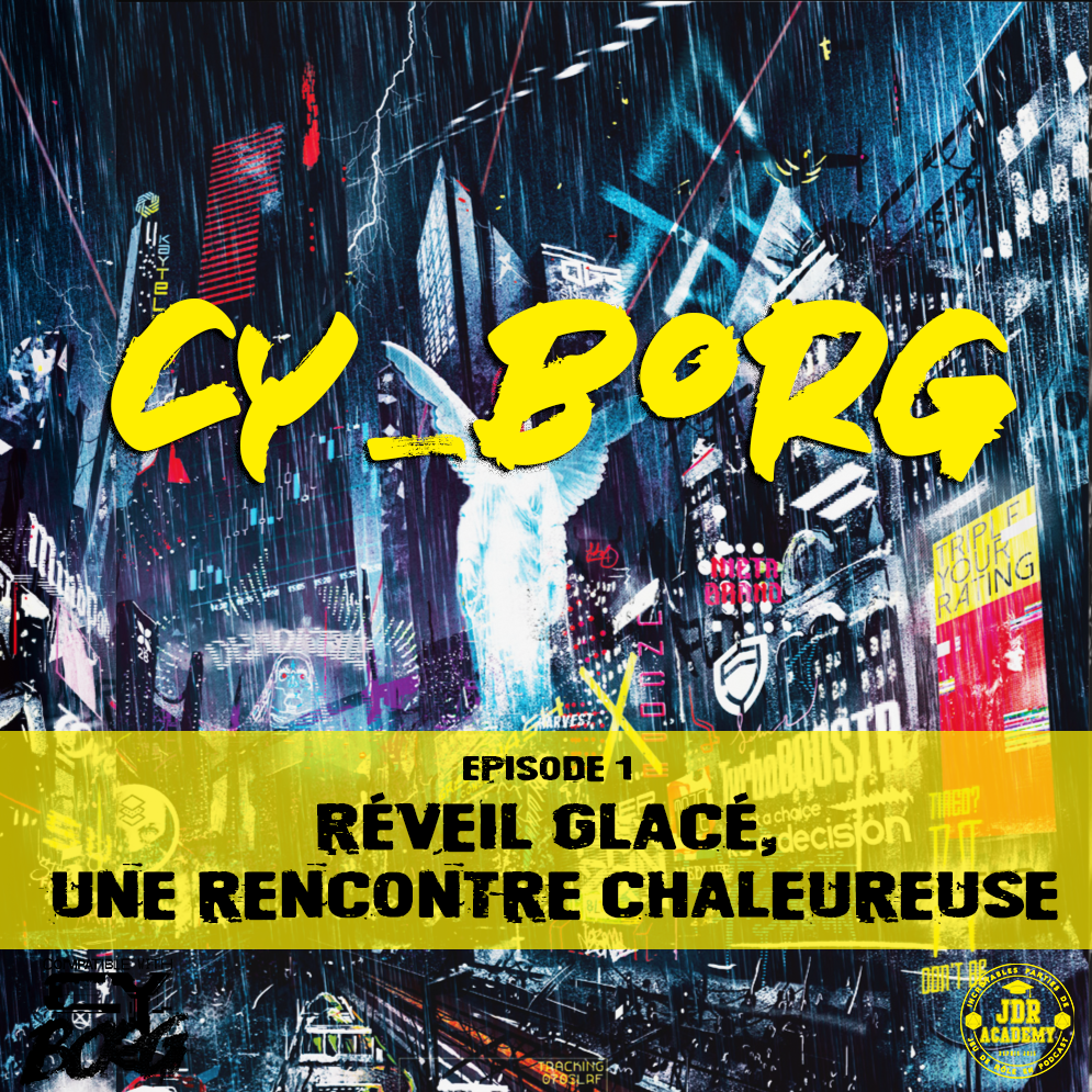 Cy_Borg #01 – Réveil Glacé, une rencontre chaleureuse