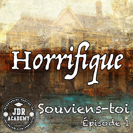 HORRIFIQUE – Souviens-toi (partie 1)